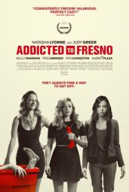 Addicted To Fresno streaming