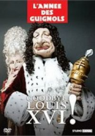 Les guignols Goodbye louis XVI streaming