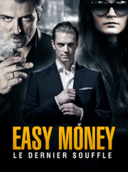 Easy Money : Le Dernier souffle streaming