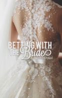 Betting on the Bride