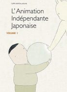 L’Animation Indépendante Japonaise (Volume 1) streaming