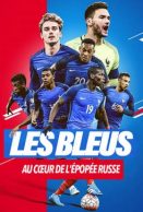 Les Bleus 2018, au coeur de l’épopée russe