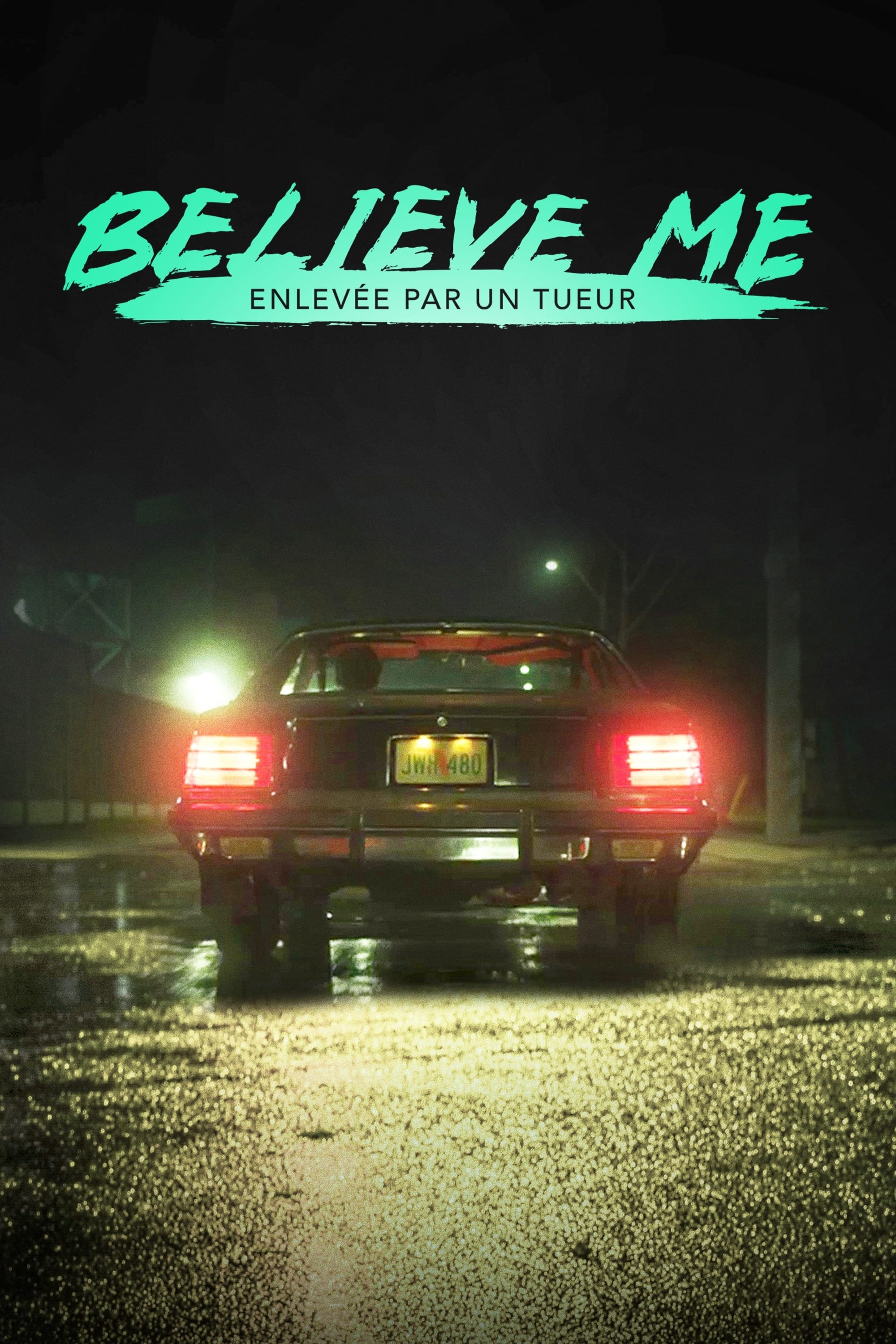 Believe Me : Enlevée par un tueur streaming