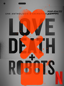 LOVE, DEATH + ROBOTS saison 1 épisode 14